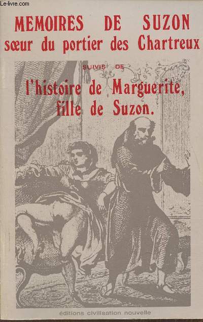Mmoires de Suzon, soeur du portier des Chartreux suivis de: Histoire de Marguerite, fille de Suzon