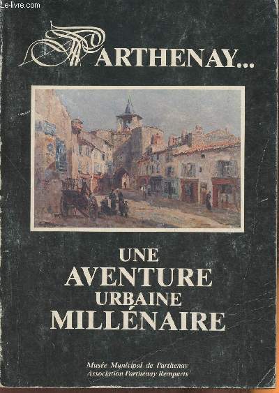 Parthenay, une aventure urbaine millnaire- Exposition au Muse Municipal de Parthenay