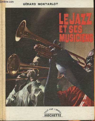 Le jazz et ses musiciens