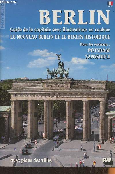 Berlin- Guide de la capitale, le nouveau Berlin et le Berlin historique