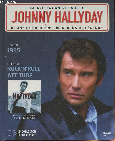 Rock'n'Roll attitude 1985-La collection officielle Johnny Hallyday- 50 ans de carrire, 50 albums de lgende