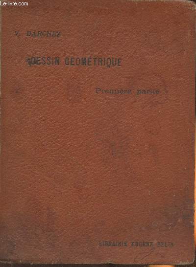 Nouveau cours de dessin gomtrique Premire partie-  l'usage des lves de l'enseignement primaire suprieur des coles normales primaires et de l'enseignement secondaire