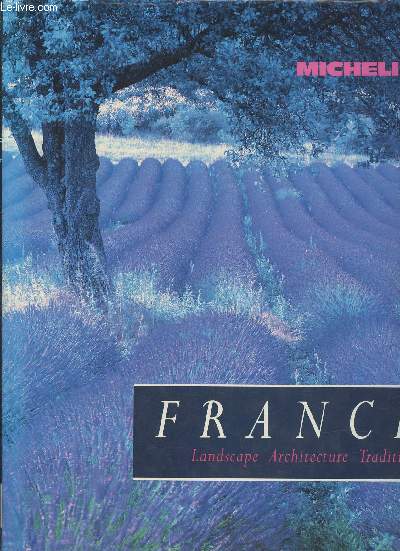Michelin France- Landscape, Architecture, Tradition