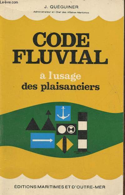 Code fluvial  l'usage des plaisanciers- Balisage et signalisation, conduite des bateaux moteur, rgles de circulation, incendie- Question et rponses pour l'examen