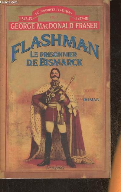 Flashman, le prisonnier de Bismarck- Archives Flashman 1842-1843 et 1847-1848