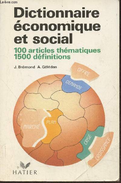 Dictionnaire conomique et social- 100 articles thmatiques, 1500 dfinitions
