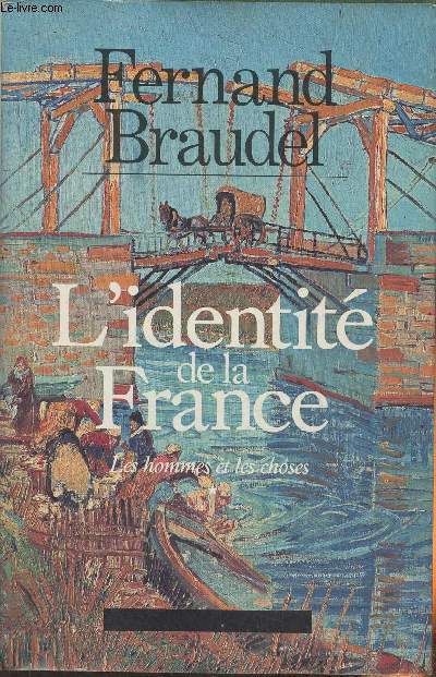 L'identit de la France Tome I: Les Hommes et les choses