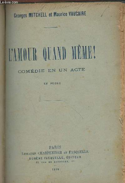 L'amour quand-mme! Comdie en un acte, en prose