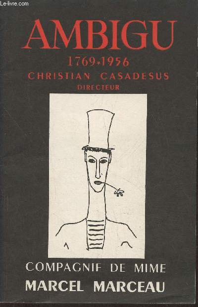 Thtre de l'Ambigu 1769-1956 Christian Casadesus, directeur- Compagnie de mime Marcel Marceau