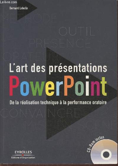 L'art des prsentations PowerPoint, de la ralisation technique  la performance oratoire