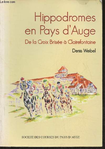 Hippodromes en Pays d'Auge- De la Croix Bruse  Clairefontaine