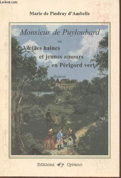 Monsieur de Puyloubard ou Vieilles haines et jeunes amours en Prigord Vert- roman