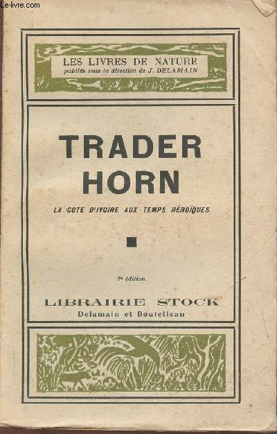 Trader Horn- La cte d'Ivoire aux temps hroiques