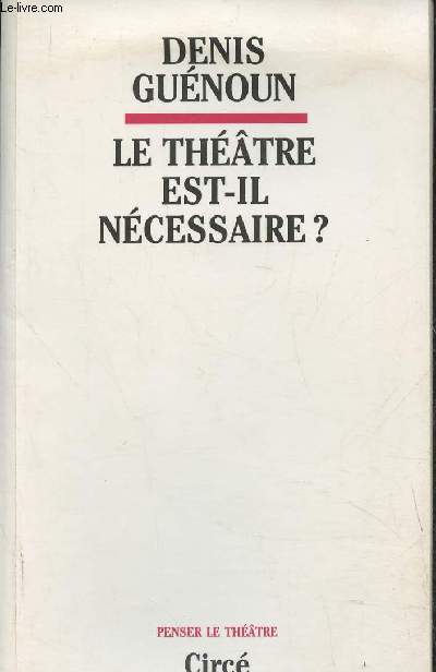 Le thtre est-il ncessaire?