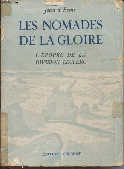 Les nomades de la gloire- L'pope de la division Leclerc