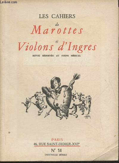 Les cahiers de marottes et violons d'Ingres n14 - Juillet-Aout 1951-Sommaire: Propos sur l'humanisme mdicale par Ren Leriche- Vellones l'enchanteur, ou la vocation musicale du Dr Pierre Rousseau par le Dr H. Jumon- Conseils pour russir en clientle du