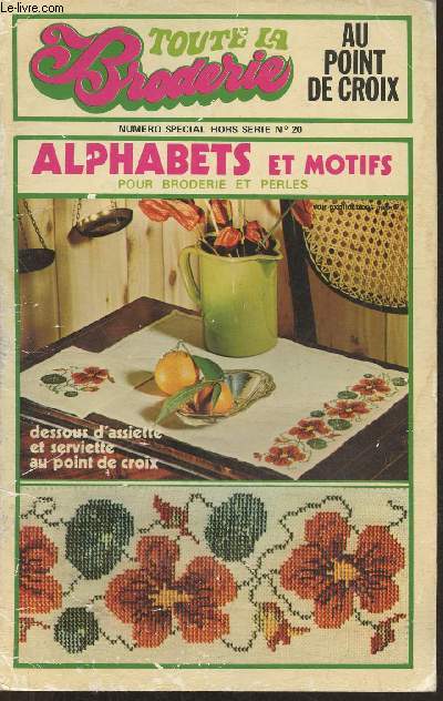 Toute la broderie au point de croix n spcial hors srie n20- Alphabets et motifs pour broderie et perles