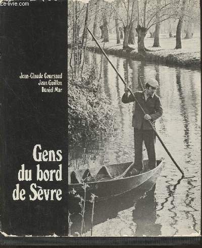 Gens du bord de Svres- Un certain regard sur le Marais Poitevin