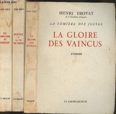 La lumire des Justes- Les compagnons du Coquelicot+ Sophie ou la fin des combats+ La gloire des vaincus (3 volumes)