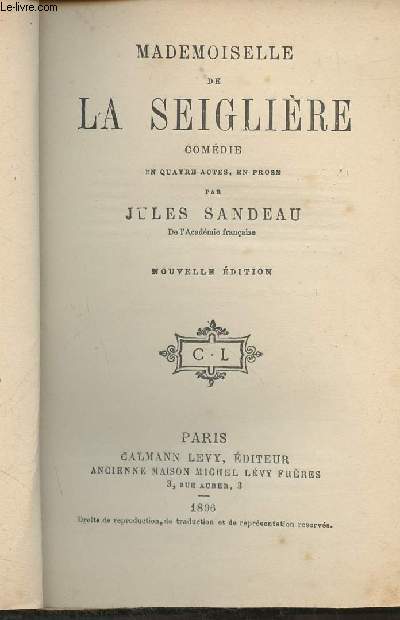 Mademoiselle de La Seiglires- Comdie en 4 actes, en prose