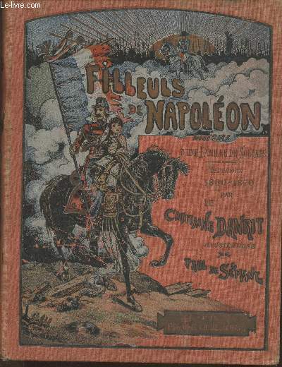 Filleuls de Napolon- Histoire d'une famille de Soldats - 2e priode 1830-1870