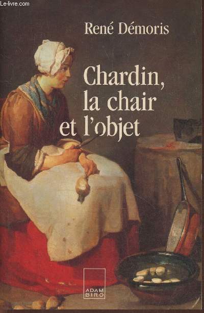 Chardin, la chair et l'objet