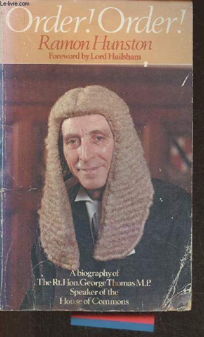 Order! Order! A biography of The Right Honourable George Thomas
