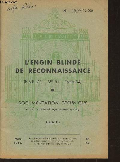 L'engin blind de reconnaissance (E.B.R. 75, Mle 51, Type 54)- Documentation technique (sauf tourelle et quipement radio) Texte+ figures (2 volumes) - Fasc. n52