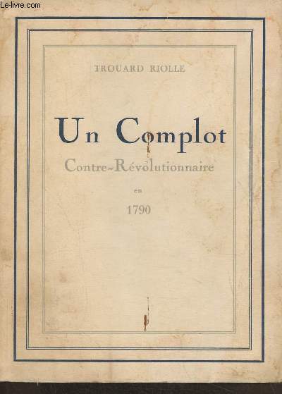 Un complot contre-rvolutionnaire en 1790