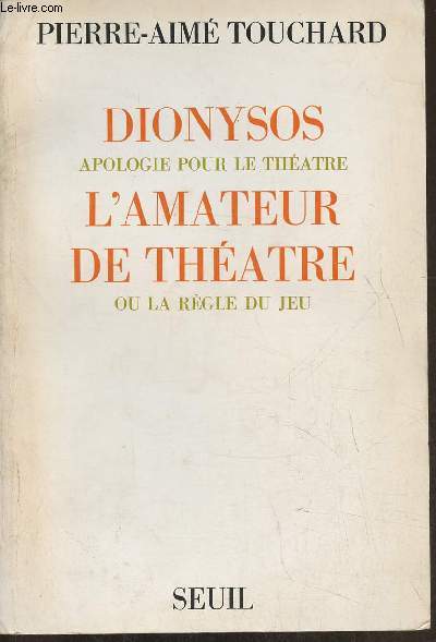 Dionysos, apologie pour le thtre Suivi de L'amateur de thtre ou la rgle du jeu