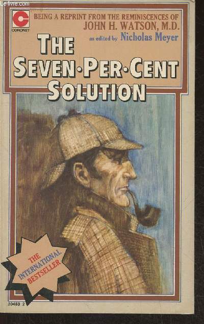The seven per cen solution- being a reprint from the reminiscences of John H. Watson, M.D.