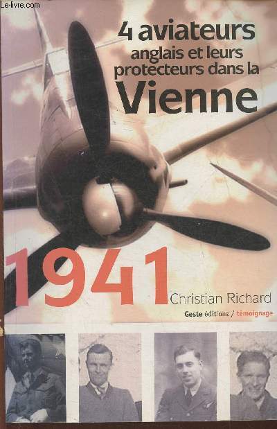 1941: quatre aviateurs anglais et leurs protecteurs franais dans la Vienne