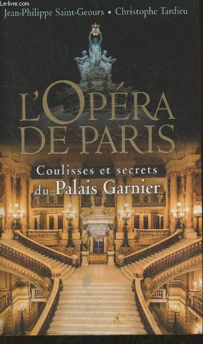 L'Opra de Paris- Coulisses et secrets du Palais Garnier