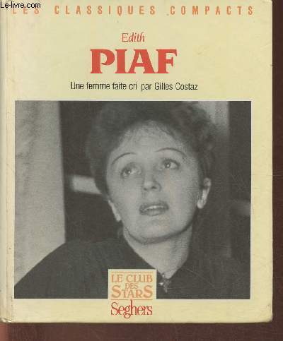 Edith Piaf, une Femme faite cri