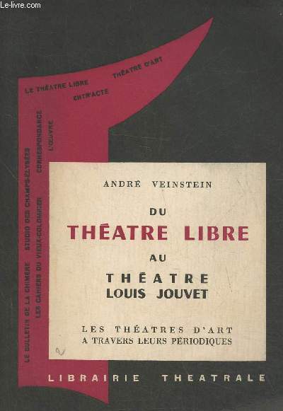 Du thtre libre au Thtre Louis Jouvet- Les thtres d'art  travers leur priodique (1887-1934)
