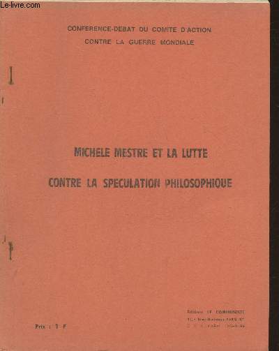Confrence-dbat du comit d'action contre la guerre mondiale- Michele Mestre et la lutte contre la spculation philosophique- le 12 fvrier 1971