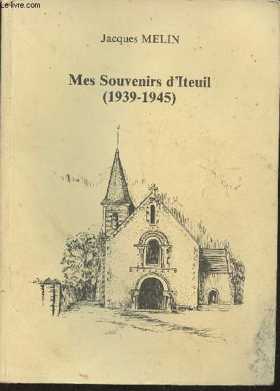 Mes souvenirs d'Iteuil (1939-1945)
