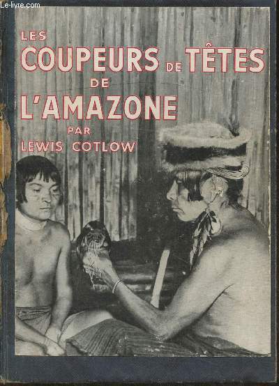 Les coupeurs de ttes de l'Amazone