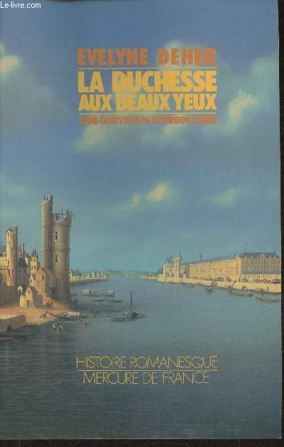 La duchesse aux beaux yeux, Anne-Genevive de Bourbon-Cond- roman