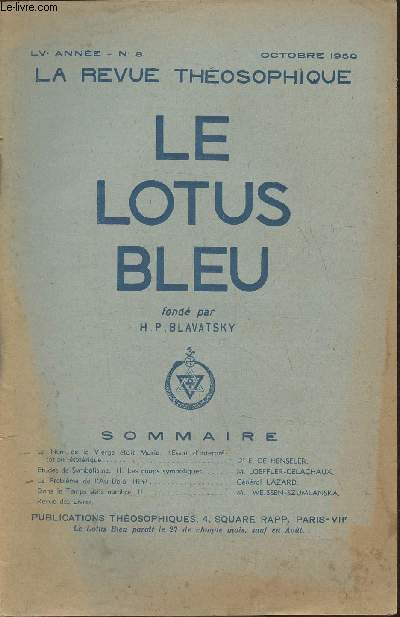 Le lotus bleu, la revue thosophique- LVe Anne, n8 - Octobre 1950-Sommaire: Le nom de la Vierge tait Maris (essai d'interprtation sotrique par le Dr E. de Henseler- Etudes de symbolisme II les coups symboliques par M. Loeffler-Delachaux- Le problme