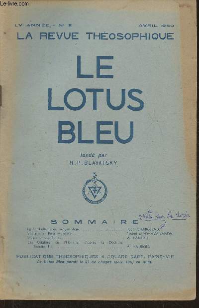 Le lotus bleu, la revue thosophique- LVe Anne, n2- Avril 1950-Sommaire: Le symbolisme au Moyen Age par Jean Chaboseau- Vdanta et paix mondiale par Swami Madhavananda- L'Inde et ses Saints par A. Banerji-etc.