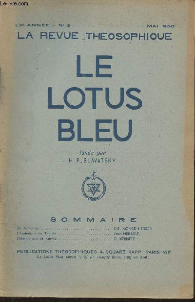 Le lotus bleu, la revue thosophique- LVe Anne, n3- Mai 1950-Sommaire: Sri Aurobindo par G.E. Monod-Herzen- L'sotrisme du Temple par Jean Herbert- Dterminisme et Karma par C. Kerneiz.