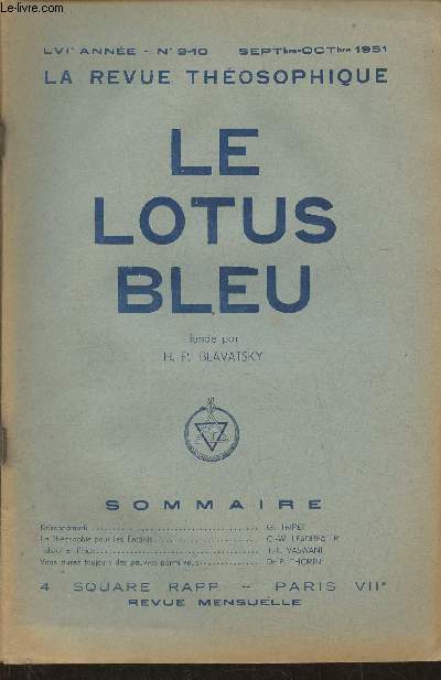 Le lotus bleu, la revue thosophique- LVIe Anne, n9-10- Septembre-Octobre 1951-Sommaire: Krischnamurti par G. Tripet- La thosophie pour les enfants par C.W. Leadbeater- Tolsto et l'Inde par T.L. Vaswani- Vous aurez toujours les pauvres parmi vous par