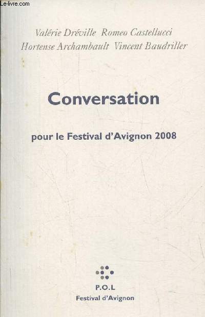 Conversation pour le Festival d'Avignon 2008- Propos recueilles par Antoine de Baecque les 23 et 24 janvier 2008
