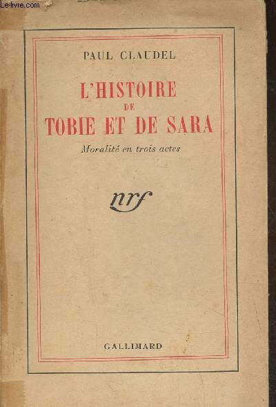 L'Histoire de Tobie et de Sara- Moralit en trois actes