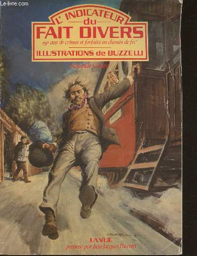L'indicateur de fait divers - 150 ans de crimes et forfaits en chemin de fer