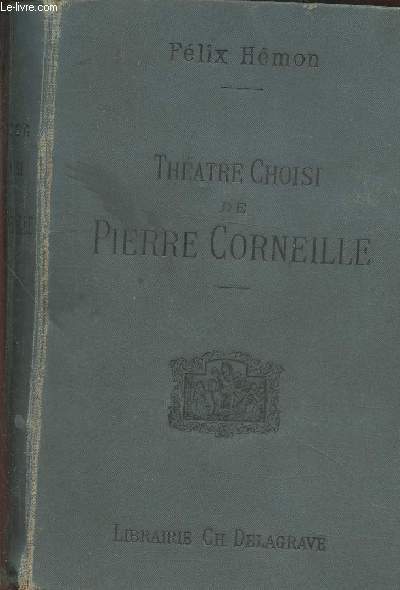 Thtre complet de Pierre Corneille avec notices, notes et index
