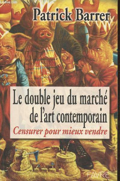 Le double jeu du march de l'art contemporain- Censurer pour mieux vendre