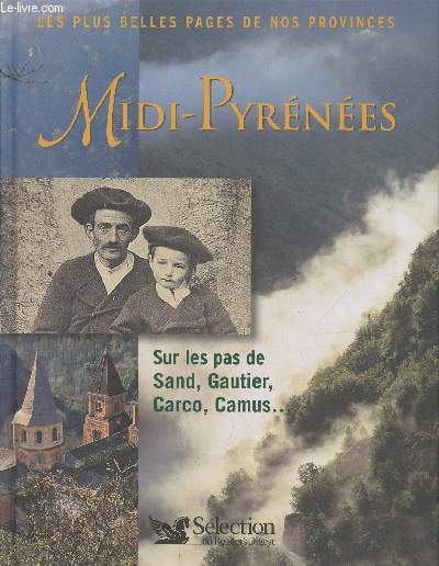 Midi-Pyrnes, sur les pas de Sand, Gautier, Carco, Camus...