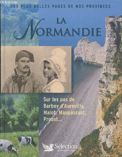La Normandie, sur les pas de Barbey d'Aurevilly, Malot, Maupassant, Proust